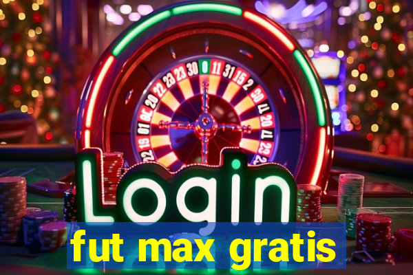 fut max gratis